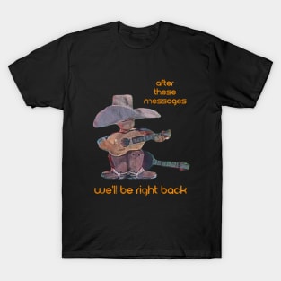 After These Messages Cowboy T-Shirt